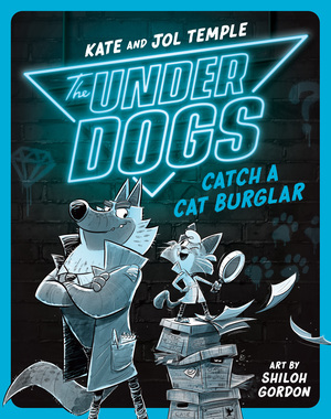 The Underdogs Catch a Cat Burglar by Jol Temple, Kate Temple