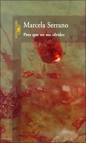 Para que no me olvides by Marcela Serrano