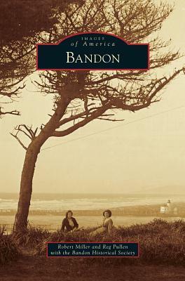 Bandon by Robert Miller, Reg Pullen