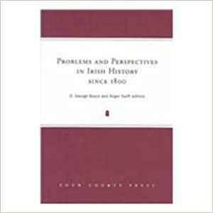 Problems and Perspectives in Irish History Since 1800: Essays in Honour of Patrick Buckland by David George Boyce, Roger Swift, Patrick Buckland