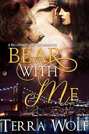 Bear With Me by Terra Wolf