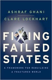 Fixing Failed States: A Framework for Rebuilding a Fractured World by Ashraf Ghani, Clare Lockhart