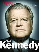 Time Ted Kennedy: A Tribute by Editors of Time Magazine, Richard Lacayo