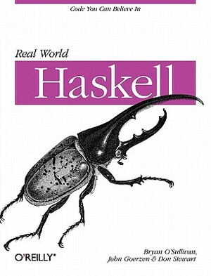 Real World Haskell: Code You Can Believe in by Donald Bruce Stewart, John Goerzen, Bryan O'Sullivan