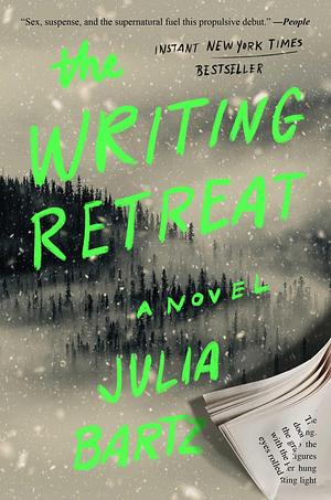 The Writing Retreat: A Novel by Julia Bartz