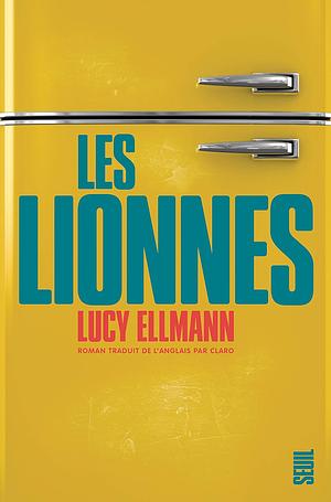 Les Lionnes by Lucy Ellmann