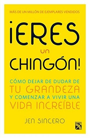¡Eres un chingón! by Jen Sincero