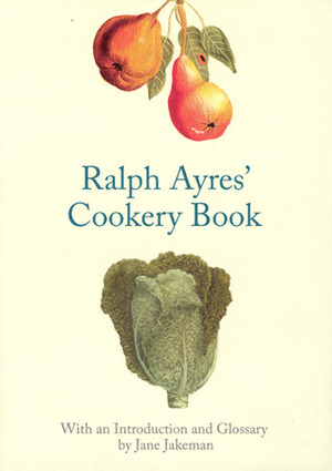 Ralph Ayres' Cookery Book by Jane Jakeman