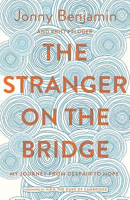 The Stranger on the Bridge: My Journey from Despair to Hope by Jonny Benjamin, Britt Pfluger, Britt Pfluger