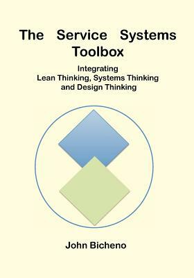 The Service Systems Toolbox by John Bicheno