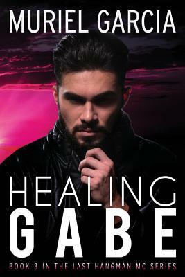 Healing Gabe by Muriel Garcia