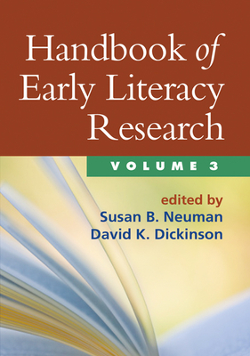 Handbook of Early Literacy Research, Volume 3 by 