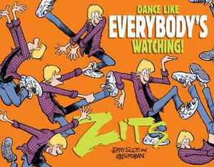 Dance Like Everybody's Watching!: A Zits Treasury by Jim Borgman, Jerry Scott