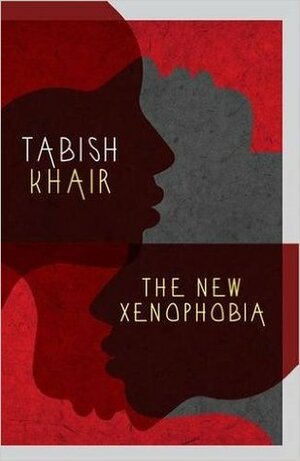 The New Xenophobia by Tabish Khair