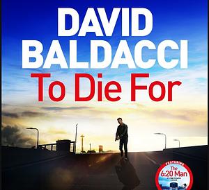 To Die For by David Baldacci