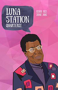 Luna Station Quarterly: Issue 022 by Megan Patton, K.B. Sluss, Jennifer Lyn Parsons, Andi Marquette, Tina Shelton, Danielle Perry, Melissa Schnarr-Rice, Ashley M. Hill, Tara Calaby, Melissa Embry, Anne Jennings, Dina Lyuber, Jayne Moore Waldrop, Iona Sharma, Cathrin Hagey