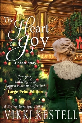 The Heart of Joy: A Short Story by Vikki Kestell