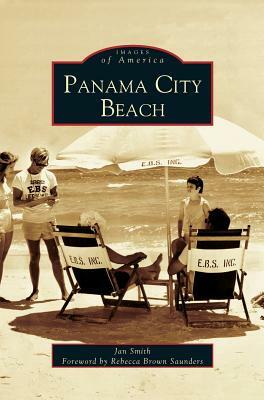 Panama City Beach by Rebecca Brown Forword Saunders, Jan Smith