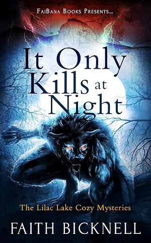 It Only Kills at Night by Faith Bicknell