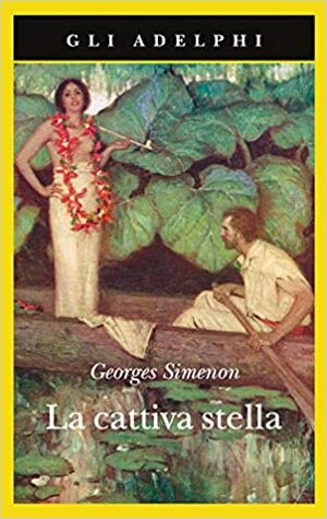 La cattiva stella by Georges Simenon