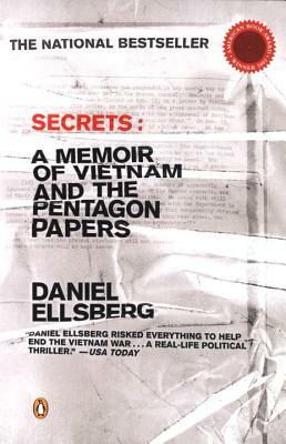 Secrets: A Memoir of Vietnam and the Pentagon Papers by Daniel Ellsberg