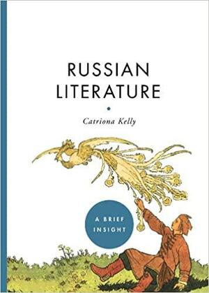 Russian Literature by Catriona Kelly