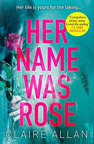 Her Name Was Rose by Claire Allan