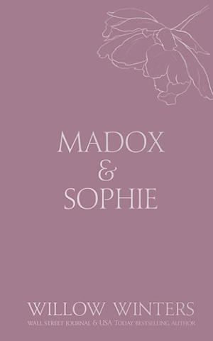 Madox & Sophie: Tell Me to Stay by Willow Winters