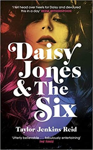 Daisy Jones & The Six by Taylor Jenkins Reid