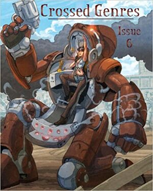 Crossed Genres Issue 6: Western by Lyn Cannady, Katoo Deziel, Beth Cato, Amanda Lord, Adrian Ludens, Adam J. Whitlatch, Jeffrey Richardson, Kay T. Holt, Bart R. Leib