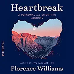 Heartbreak: A Personal and Scientific Journey by Florence Williams