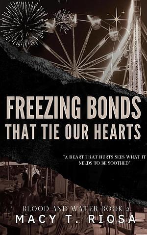 Freezing bonds that tie our hearts by Macy T. Riosa