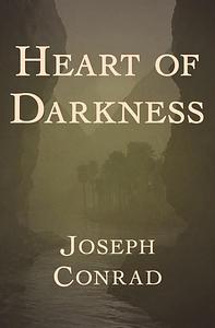 Heart of Darkness by Joseph Conrad