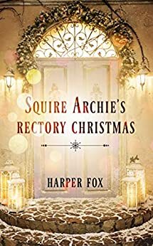 Squire Archie's Rectory Christmas (A Seven Summer Nights Festive Tale) by Harper Fox