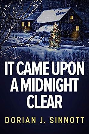 It Came Upon a Midnight Clear by Dorian J. Sinnott