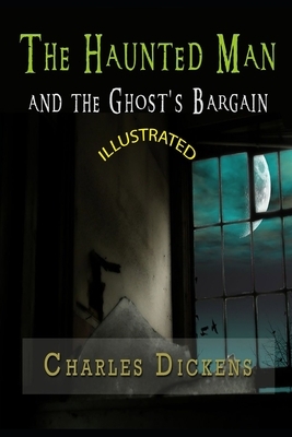 The Haunted Man and the Ghost's Bargain: A Dickens Christmas Collection, Best of Charles Dickens Christmas Books series (The Haunted House and the Gho by Charles Dickens