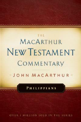 Philippians MacArthur New Testament Commentary by John MacArthur
