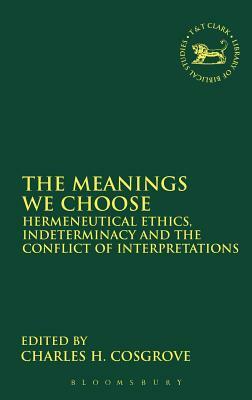 The Meanings We Choose by Charles H. Cosgrove