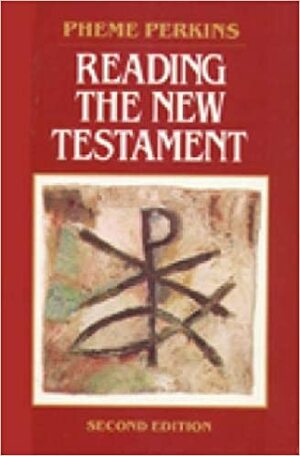 Reading the New Testament: An Introduction by Pheme Perkins