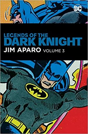 Legends of the Dark Knight: Jim Aparo Vol. 3 by Alan Brennert, Len Wein, Bob Haney, Denny O'Neil, Bill Kelley
