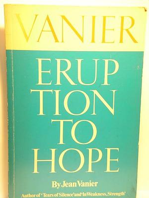 Eruption to Hope by Jean Vanier