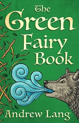 The Green Fairy Book Annotated by Andrew Lang