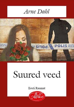 Suured veed by Arne Dahl