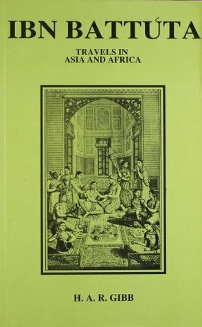 Travels in India and Africa 1325-1354 by Ibn Battuta, H.A.R. Gibbs