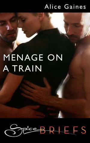 Menage on a Train by Alice Gaines