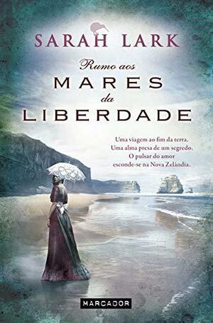 Rumo aos Mares da Liberdade by Sarah Lark