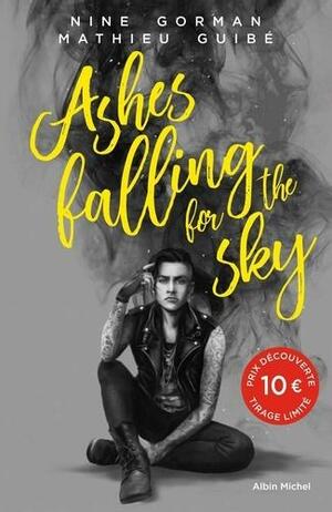 Ashes falling for the sky by Mathieu Guibé, Nine Gorman