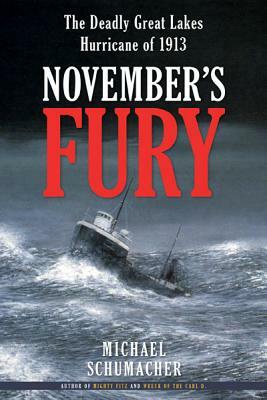November's Fury: The Deadly Great Lakes Hurricane of 1913 by Michael Schumacher