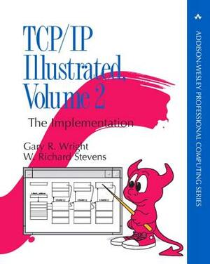 Tcp/IP Illustrated, Volume 2: The Implementation by Gary Wright, W. Stevens