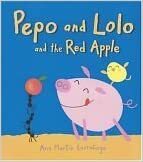 Pepo and Lolo and the Red Apple: Super Sturdy Picture Books by Ana Martín Larrañaga